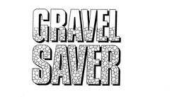 GRAVEL SAVER trademark