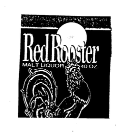 RED ROOSTER MALT LIQUOR 40 OZ. trademark