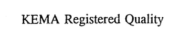 KEMA REGISTERED QUALITY trademark