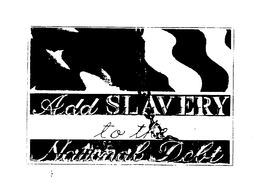 ADD SLAVERY TO THE NATIONAL DEBT trademark