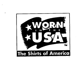 WORN IN THE USA THE SHIRTS OF AMERICA trademark