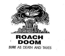 ROACH DOOM SURE AS DEATH AND TAXES trademark