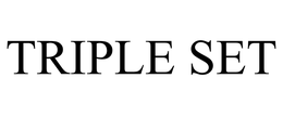 TRIPLE SET trademark