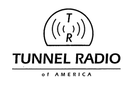 TR TUNNEL RADIO OF AMERICA trademark