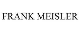 FRANK MEISLER trademark