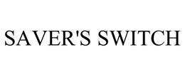 SAVER'S SWITCH trademark