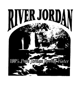 RIVER JORDAN 100% PURE JORDAN SPRING WATER trademark