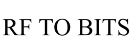 RF TO BITS trademark