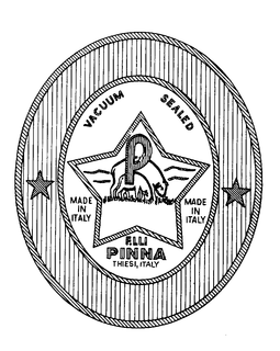 P VACUUM SEALED F.LLI PINNA THIESI, ITALY MADE IN ITALY trademark