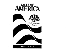 TASTE OF AMERICA REAL AMERICAN FLAVOR MADE IN U.S.A. trademark