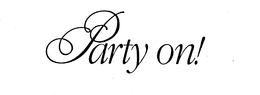 PARTY ON! trademark
