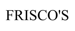 FRISCO'S trademark