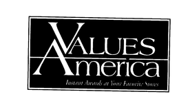 VALUES AMERICA INSTANT AWARDS AT YOUR FAVORITE STORES trademark