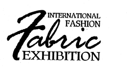 INTERNATIONAL FASHION FABRIC EXHIBITION trademark