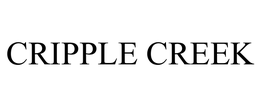 CRIPPLE CREEK trademark