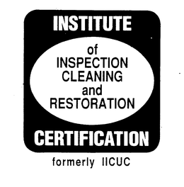 INSTITUTE OF INSPECTION CLEANING AND RESTORATION CERTIFICATION FORMERLY IICUC trademark