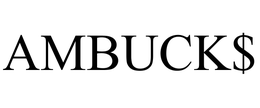 AMBUCK$ trademark