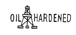 OIL HARDENED trademark