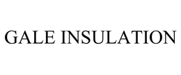 GALE INSULATION trademark