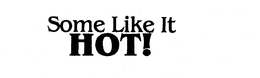 SOME LIKE IT HOT trademark