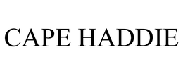 CAPE HADDIE trademark