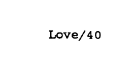 LOVE/40 trademark