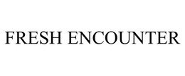 FRESH ENCOUNTER trademark