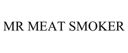 MR MEAT SMOKER trademark