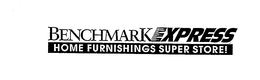 BENCHMARK EXPRESS HOME FURNISHINGS SUPER STORE! trademark