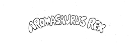 AROMASAURUS REX trademark
