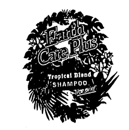 EARTH CARE PLUS TROPICAL BLEND SHAMPOO FOR SHINE trademark