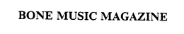BONE MUSIC MAGAZINE trademark