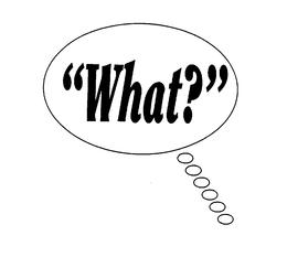 "WHAT?" trademark