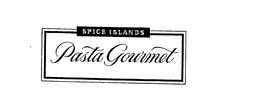 SPICE ISLANDS PASTA GOURMET trademark