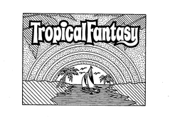 TROPICAL FANTASY trademark