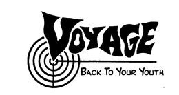 VOYAGE BACK TO YOUR YOUTH trademark