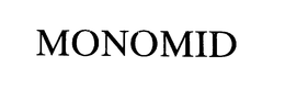 MONOMID trademark