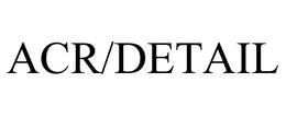 ACR/DETAIL trademark