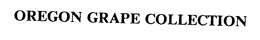 OREGON GRAPE COLLECTION trademark