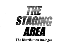 THE STAGING AREA THE DISTRIBUTION DIALOGUE trademark
