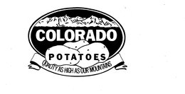COLORADO POTATOES QUALITY AS HIGH AS OUR MOUNTAINS trademark
