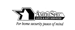 AMERISPEC LOCK & KEY SERVICES FOR HOME SECURITY PEACE OF MIND trademark