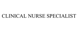 CLINICAL NURSE SPECIALIST trademark