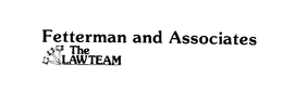 FETTERMAN AND ASSOCIATES THE LAW TEAM trademark