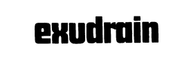 EXUDRAIN trademark