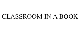 CLASSROOM IN A BOOK trademark