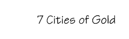 7 CITIES OF GOLD trademark