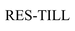 RES-TILL trademark