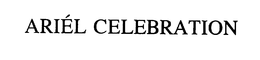 ARIEL CELEBRATION trademark