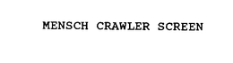 MENSCH CRAWLER SCREEN trademark